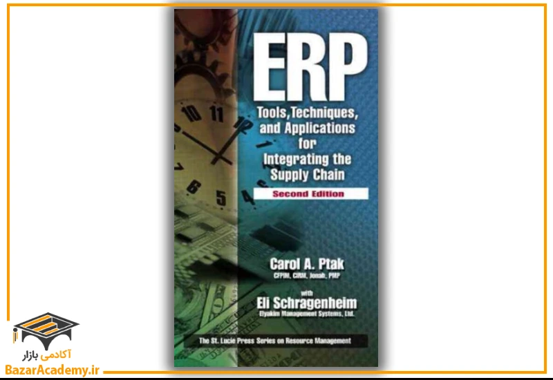 ERP: Tools, Techniques, and Applications for Integrating the Supply Chain, Second Edition (Resource Management)