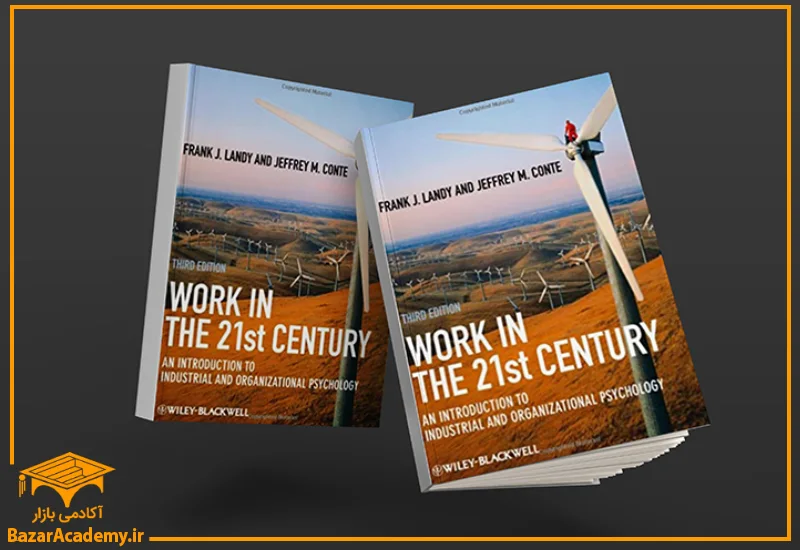 Work in the 21st century by Frank Landy and Jeffrey Conte
