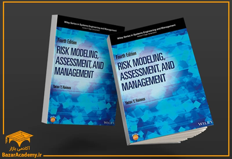 Risk Modeling, Assessment, and Management, BY Yacov Y. Haimes (Editor), Andrew P. Sage (Series Editor)