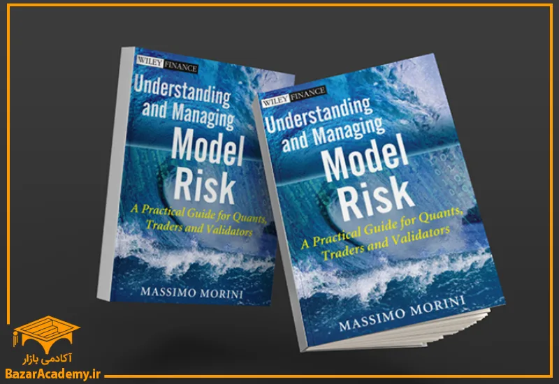 Understanding and Managing Model Risk: A Practical Guide for Quants, Traders and Validators, BY Massimo Morini (Author)