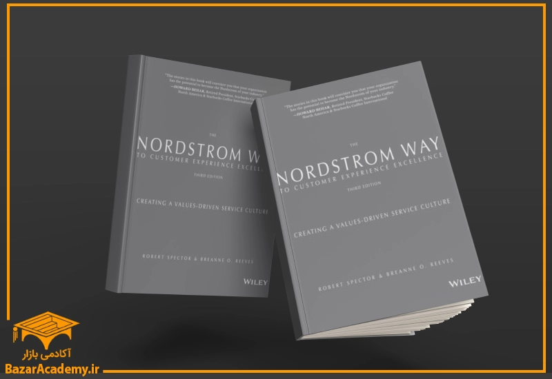 he Nordstrom Way to Customer Experience Excellence: Creating a Values-Driven Service Culture by Robert Spector and breAnne O. Reeves