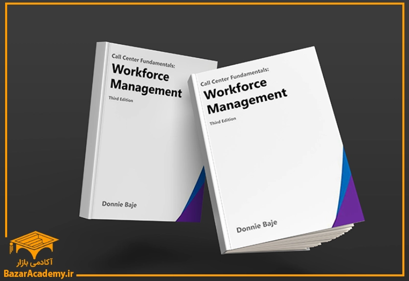 Call Center Fundamentals: Workforce Management by Donnie Baje
