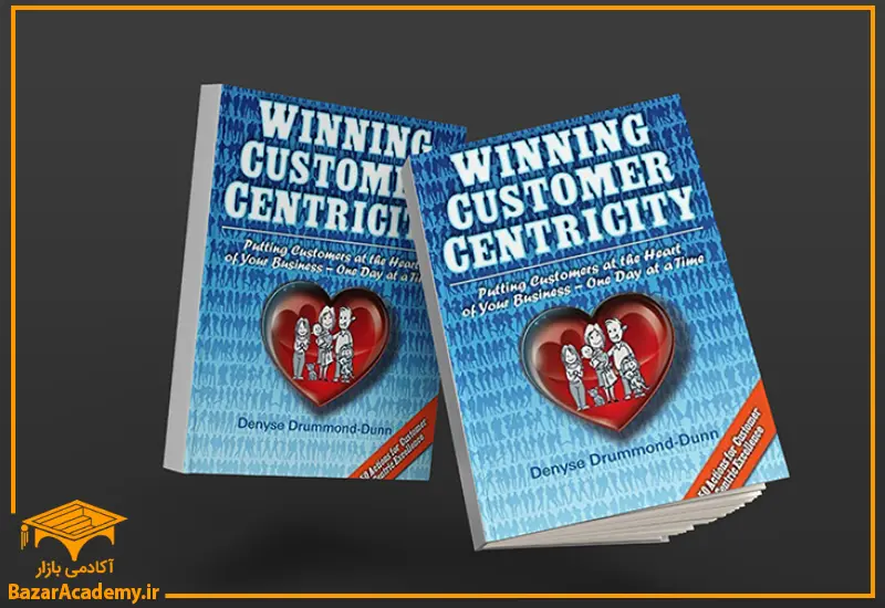 Winning Customer Centricity, Denyse Drummond-Dunn, 2015